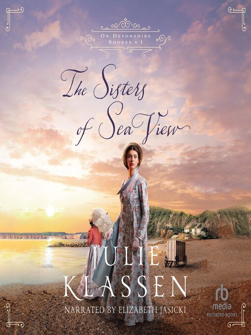 Title details for The Sisters of Sea View by Julie Klassen - Available